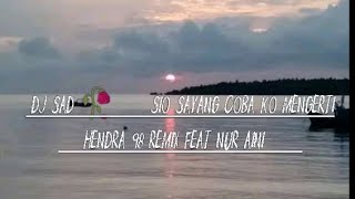 DJ sad 🥀😢 - Sio Sayang Coba Ko Mengerti (@hendra98remix.)