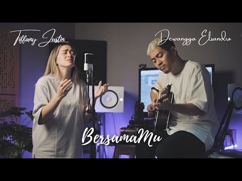 BERSAMAMU cover by Tiffany Justin & Dewangga Elsandro | JUST WORSHIP