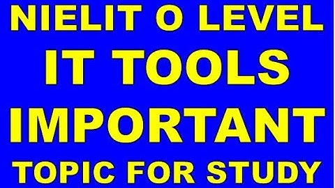 NIELIT O A LEVEL IT TOOLS M1-R4 IMPORTANT TOPIC FOR STUDY