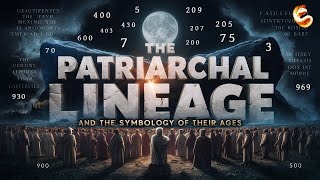 THE PATRIARCHAL LINEAGE AND THE SYMBOLOGY OF THEIR AGES