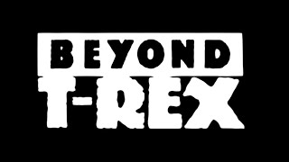 Beyond T-Rex (1997) Opening