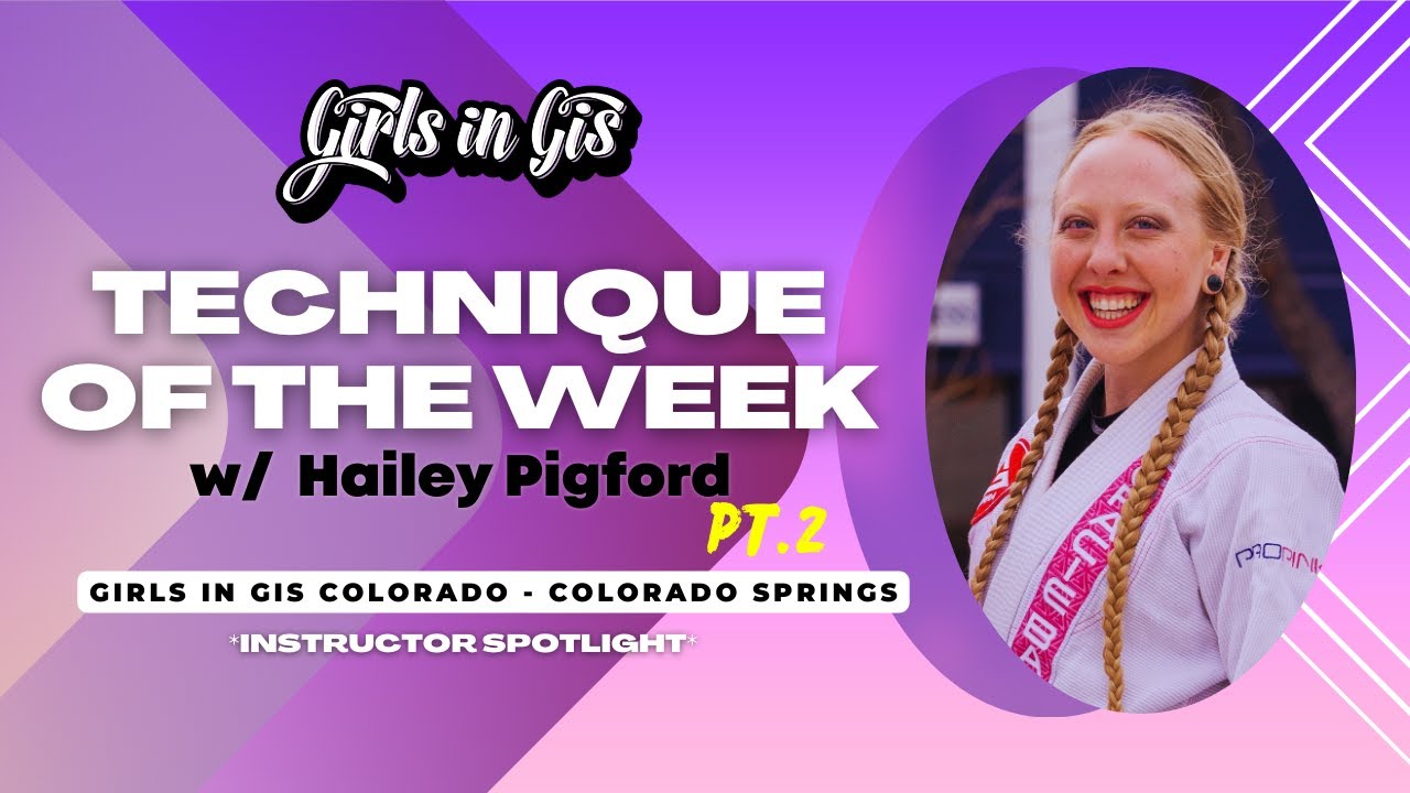 GIG: Technique of the Week w/ Hailey Pigford pt.2