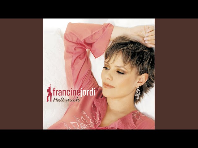 Francine Jordi - Halt mich noch einmal