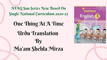 AFAQ English Class 3 Unit 1 One Thing at a Time Urdu Translation Single National Curriculum