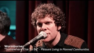 Wormburner: Somewhere Else to Be (Last.fm Sessions)