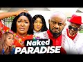 NAKED PARADISE (Full Movie) Cha Cha eke Movies Yul Edochie nollywood movies 2023 latest full movies