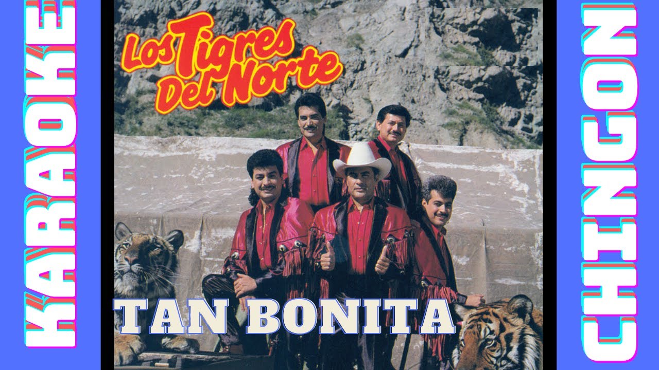 KARAOKE - Los Tigres Del Norte - Tan Bonita. - YouTube
