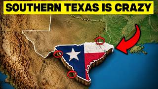 Why Southern Texas's Geography Is Absolutely Insane