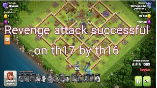 Revenge Attack Successful On Th 17 By Th16 Clash Master Clash Of Clans