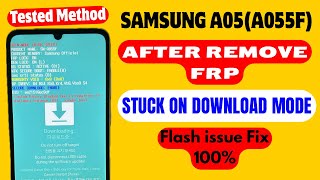 Samsung A05 (A055F) After Flash Download Mode Stuck Fix ll Tested Method 2025