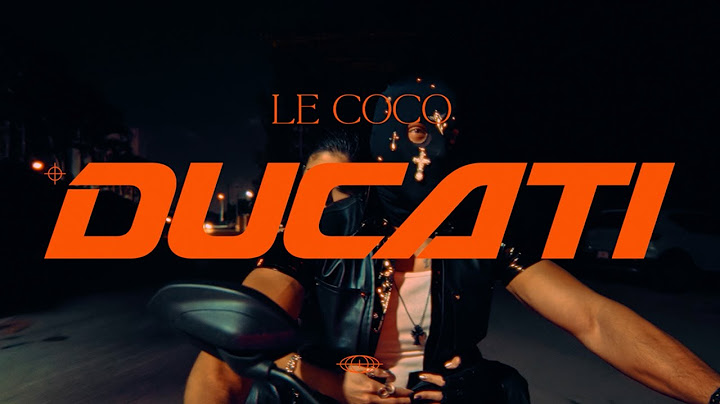 Le Coco - DUCATI (Video Oficial)