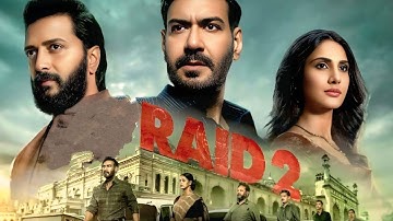 Raid 2 Full movie |Ajay Devgan |Ritesh Deshmukh |Saurabh shukla |Vaani Kapoor |Facts & Details