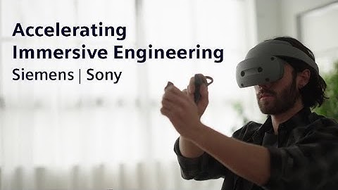 Siemens and Sony XR Head-Mounted Display accelerates Immersive Engineering