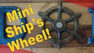 Mini Ship Wheel Project