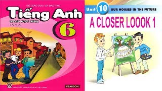 ENGLISH 6 - UNIT 10: OUR HOUSES IN THE FUTURE - A CLOSER LOOOK 1