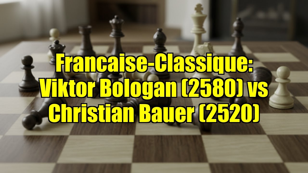 Francaise-Classique: Viktor Bologan (2580) vs Christian Bauer (2520)