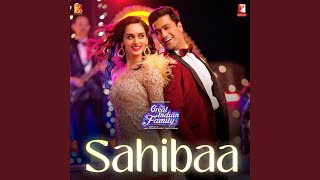 Sahibaa (feat. Darshan Raval, Antara Mitra) | The Great Indian Family