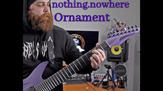 Ornament - @nothingnowheremusic  Metalcore Cover