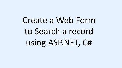 How to create a form to search a record in asp.net using c# language