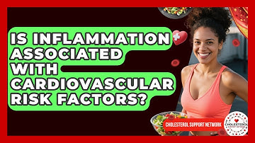 Is Inflammation Associated With Cardiovascular Risk Factors? - Cholesterol Support Network