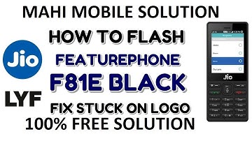 JIO F81E FLASHING HANG ON LOGO SOLUTION