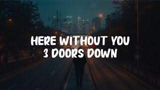 Lyric Music Here Without You - 3 Doors Down
