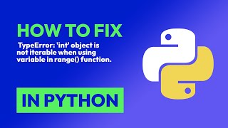 how to fix  typeerror: 'int' object is not iterable when using variable in ra... in python