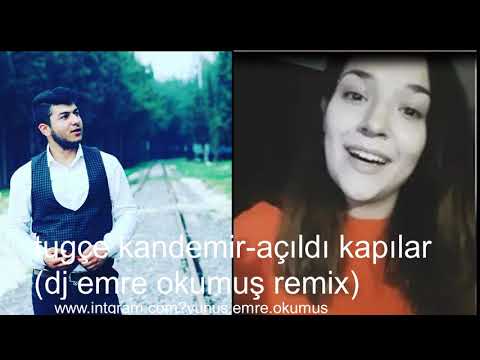 tugçe kandemir-açıldı kapılar (dj emre okumuş remix)