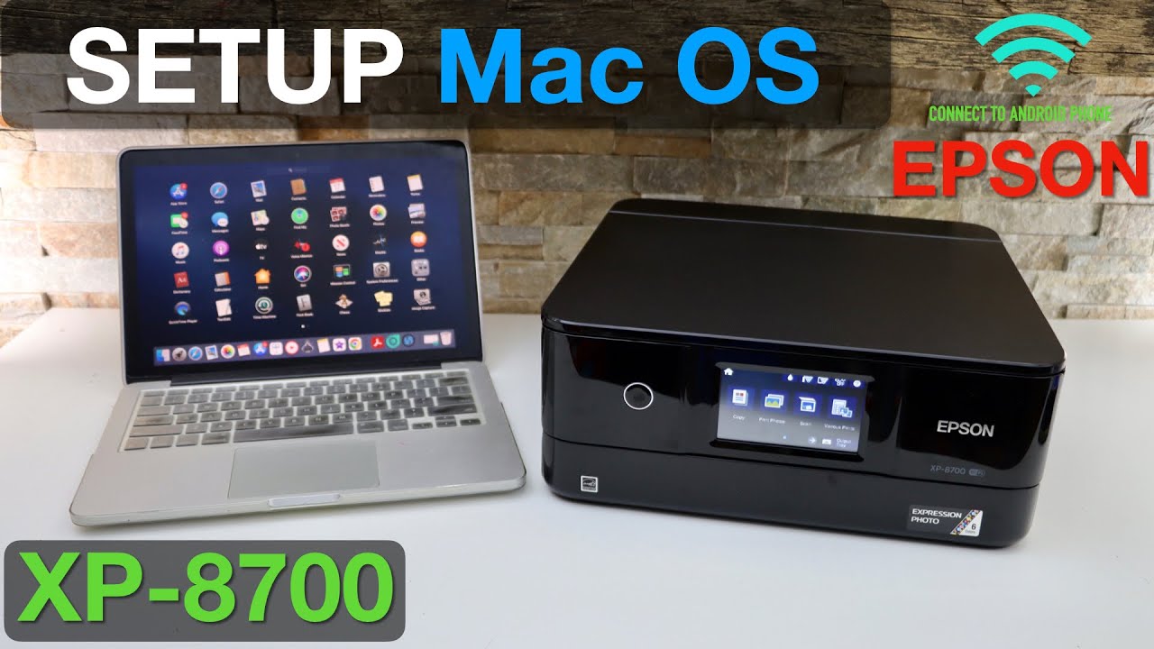 Epson XP 8700 Setup MacBook : Connect To Mac OS for Printing & Scanning ...