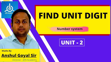 Find the Unit Digit | Tricks For Simplification by Anshul Goyal (JEN Academy)