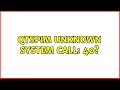 qtspim unknown system call: 40?
