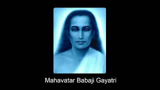 (1h) Mahavatar Babaji Gayatri