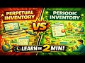 Perpetual Inventory vs Periodic Inventory