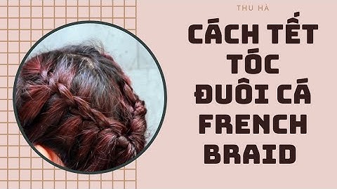 CÁCH TẾT TÓC ĐI TIỆC ĐƠN GIẢN | How to french braid easily #frenchbraid