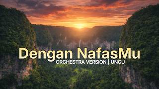 DENGAN NAFAS-MU (AI Cover) - Ungu | Cinematic Orchestra Version ✨