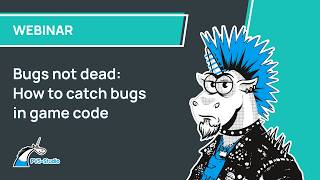 Bugs not dead: How to catch bugs in game code