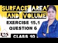 CLASS 10 Surface area and volume Exercise 15.1 Question 6