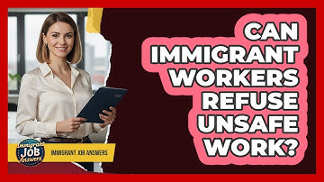 Can Immigrant Workers Refuse Unsafe Work?