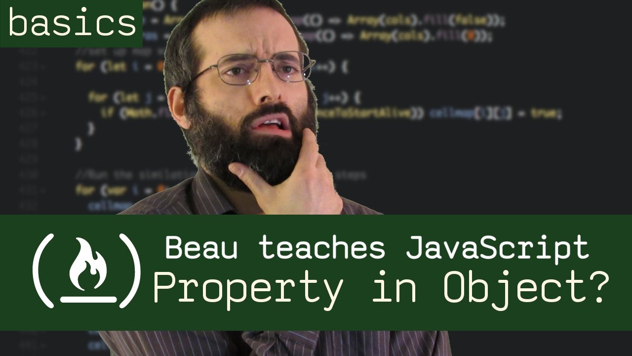 Check If A Property Is In An Object - Beau Teaches Javascript