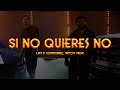 Luis R Conriquez, Neton Vega - Si No Quieres No (Letra/ Lyrics)