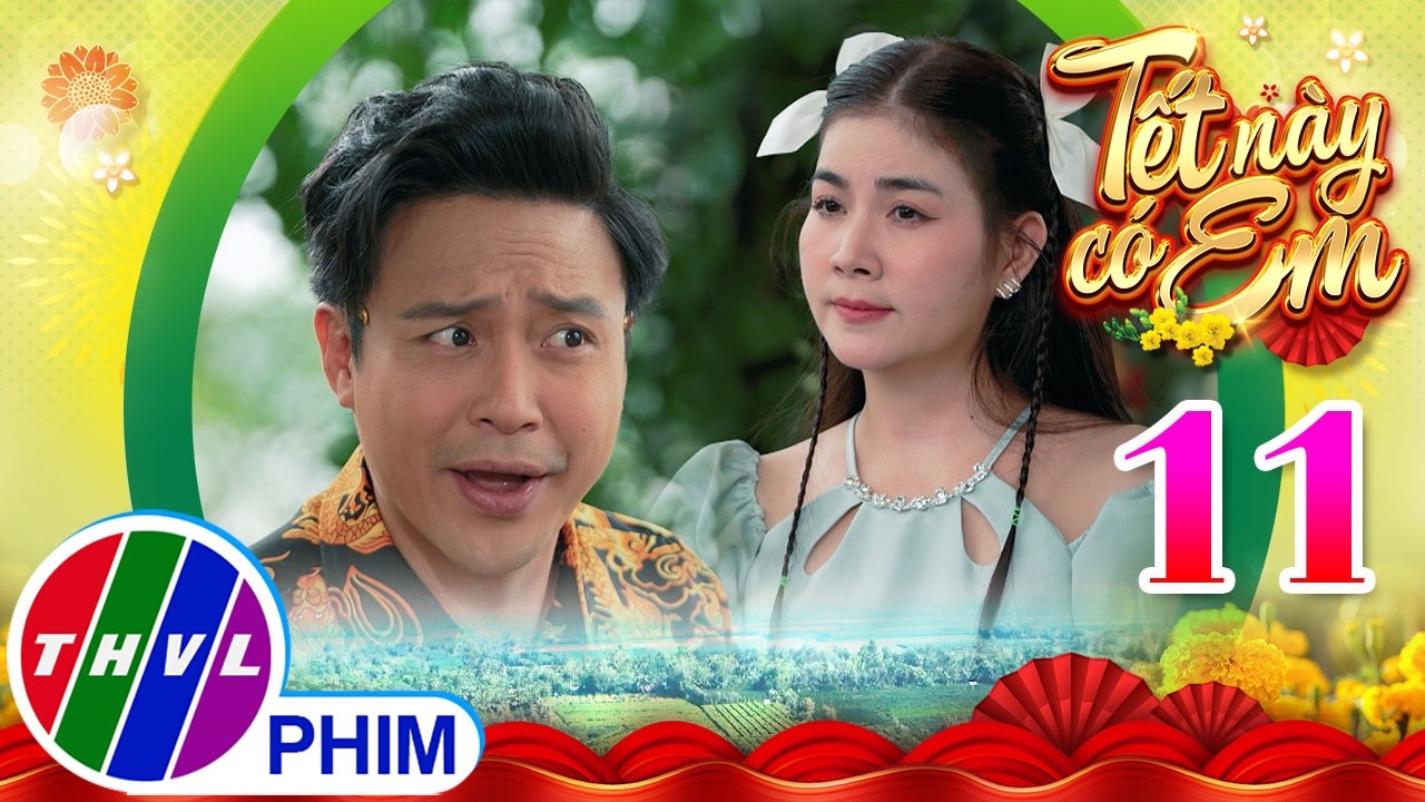 TẾT NÀY CÓ EM - Tập 11[2]: Buổi hẹn hò đầy bất ổn của đôi oan gia