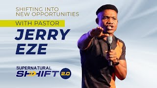 Pastor Jerry Eze DAY 3 Session 2 | Supernatural Shift 2.0 - Shifting into New Opportunities