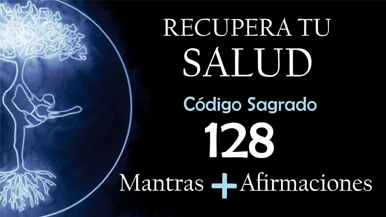 Restaura tu Cuerpo y Mente 💫 Código Sagrado 128 + Mantras de Sanación