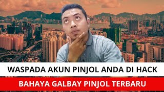 WASPADA AKUN PINJOL DI HACK, RESIKO GALBAY PINJOL TERBARU