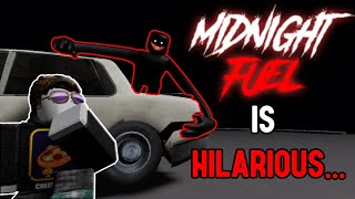 Roblox MIDNIGHT FUEL Is HILARIOUS...