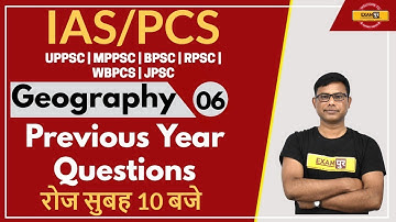 UPSC IAS / UPPSC/ MPPSC/ BPSC/ RPSC/ WBPSC Etc.. || Geography || By U A Khan Sir || 06 ||PYQ