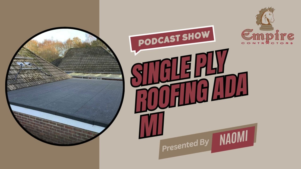 Stronger Roofs Start Here | Ada, MI Homeowners Trust Single Ply Roofing for Lasting Protection