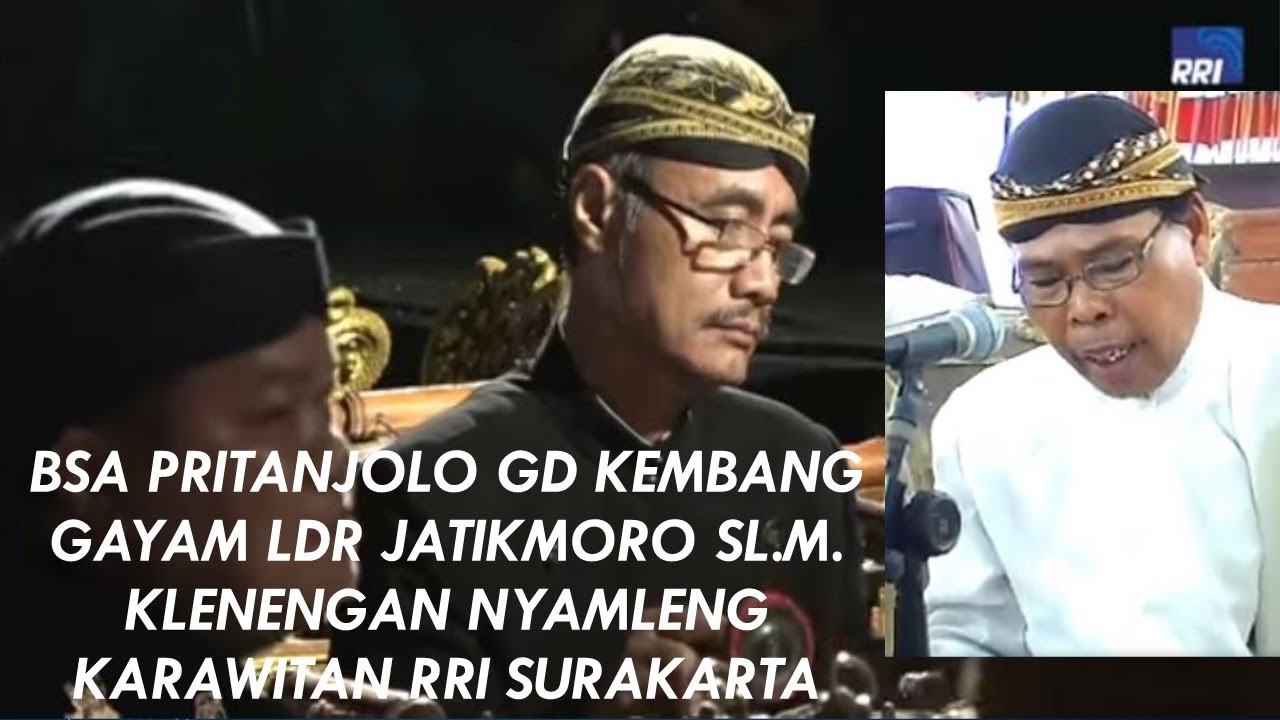 Bsa Pritanjolo Gd Kembang gayam Ldr Jatikmoro Sl.m. Klenengan nyamleng Karawitan RRI Surakarta
