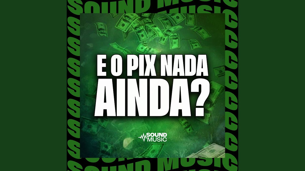 E O PIX NADA AINDA? - YouTube