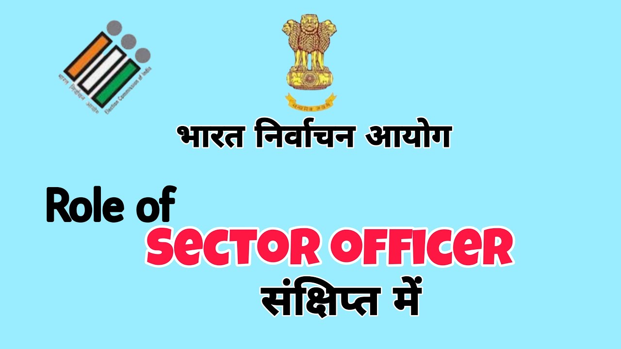 Role Of Sector Officer Duty Of A Sector Officer In An Election How role-of-sector-officer-duty-of-a-sector-officer-in-an-election-how